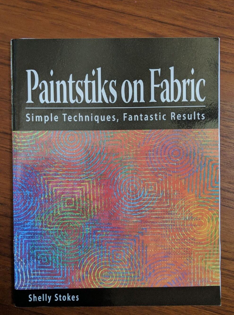 Paintstiks on Fabric Techniques Book